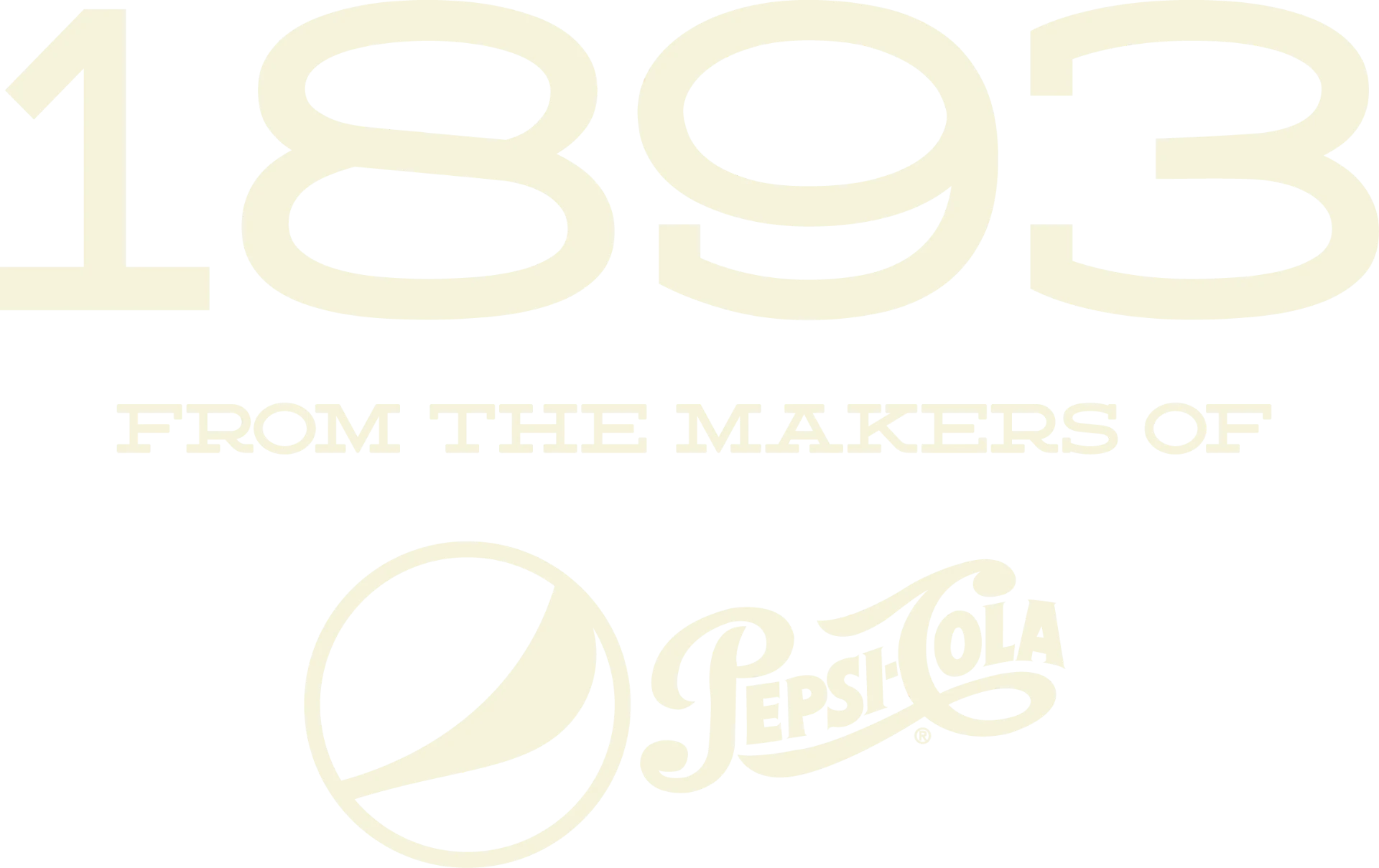 1893 from the makers of Pepsi-Cola